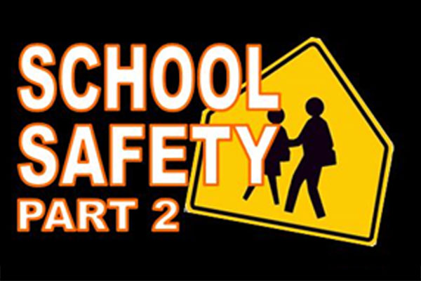 SCHOOL SAFETY – WALK OUT – WALK UP – OR WAKE UP! (PART 2)