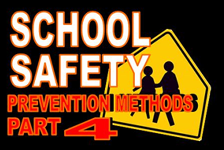 SCHOOL SAFETY – WALK OUT – WALK UP – OR WAKE UP! (PART 4)